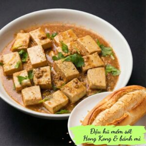 Hong Kong tofu & bread - Đậu hũ sốt Hồng Kong & Bánh mì