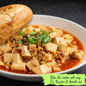 Sichuan tofu and bread (spicy) - Đậu hũ Tứ Xuyên & bánh mì
